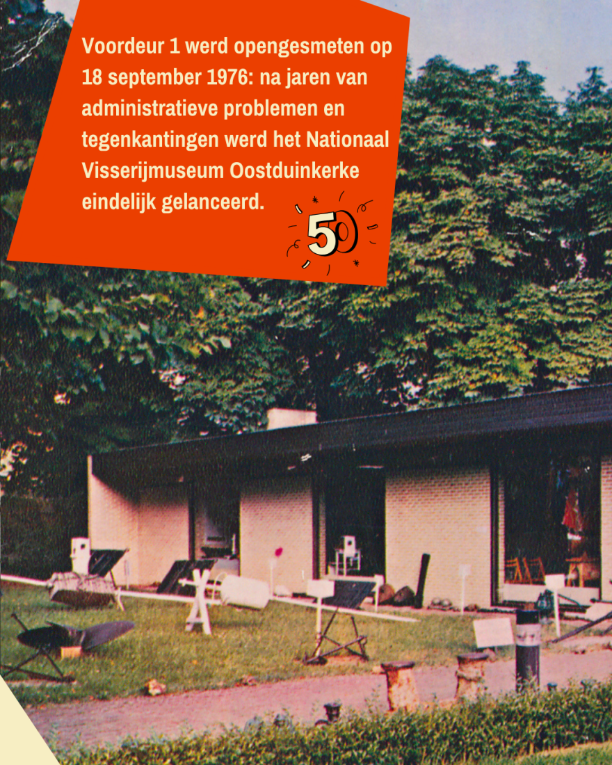 Voordeur 1 werd opengesmeten op 18 september 1976: na jaren van administratieve problemen en tegenkantingen werd het Nationaal Visserijmuseum Oostduinkerke eindelijk gelanceerd.